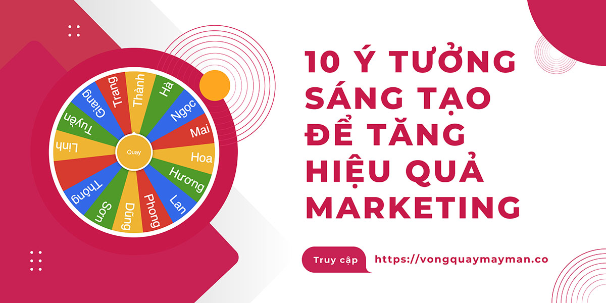 Chiến lược sử dụng vòng quay may mắn nhận quà thu hút khách hàng